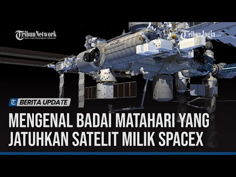 MENGENAL BADAI MATAHARI YANG JATUHKAN SATELIT MILIK SPACEX