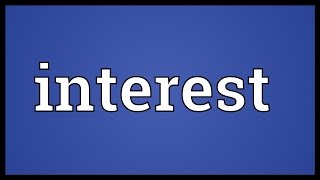 Interest Meaning