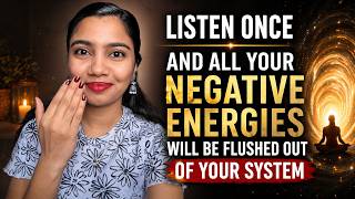 Negative energies flushed from your system (in one listen)