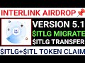 🎯INTERLINK AIRDROP || VERSION 5.1♦️$ITLG MIGRATION START || $ITLG+$ITL TOKEN TRANSFER