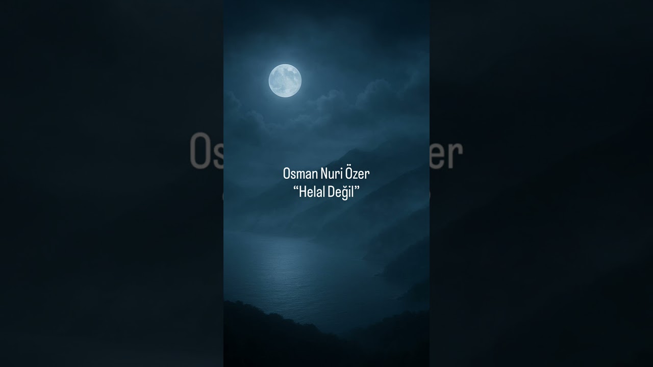 Osman Nuri Özer “ Helal Değil “