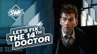 Let's Fix Doctor Who - The 14th Doctor