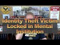 Identity theft victim locked in mental institution