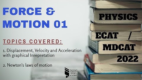Force and Motion 01 | Definition in Motion and Laws of Motion | MDCAT/ECAT 2022 Physics