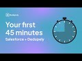 Your first 45 minutes with Dedupely for Salesforce