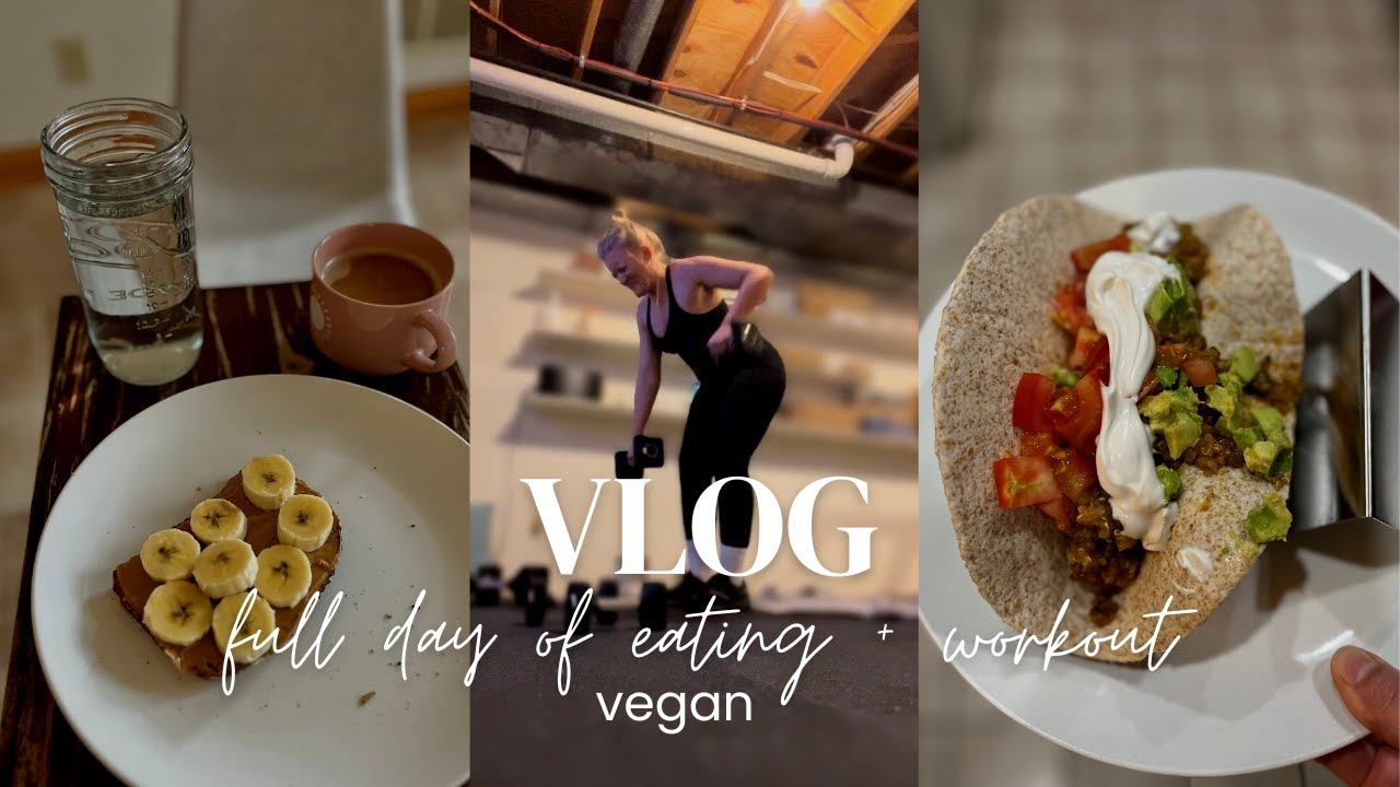 Full Day of Eating - Vegan Meal Ideas, Daily Movement, Shopping Habits, Life Lately