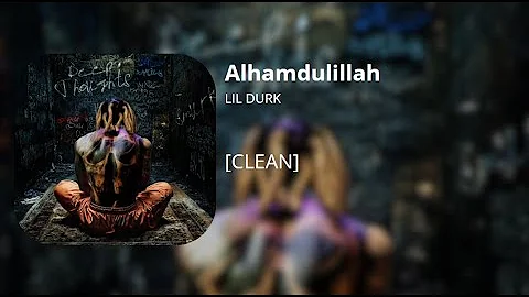 Alhamdulillah - Lil Durk (clean)