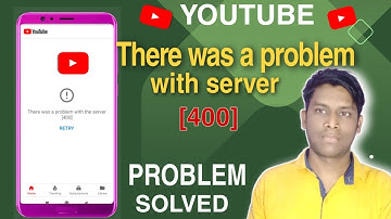 Youtube Fix There Was A Problem With The Server (400) Error Problem Solve 2023