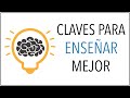 7 Claves para ENSEÑAR Mejor a tus Alumnos