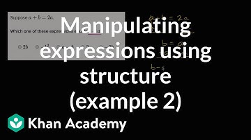 Manipulating expressions using structure (example 2) | High School Math | Khan Academy