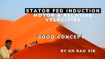 Stator Fed Induction | Motor & Relative Velocities Concept Induction Machine | GATE & ESE | KN Rao
