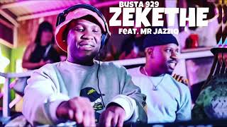 Busta929 Zekethe feat. Mr JazziQ (Umsebenzi wethu)