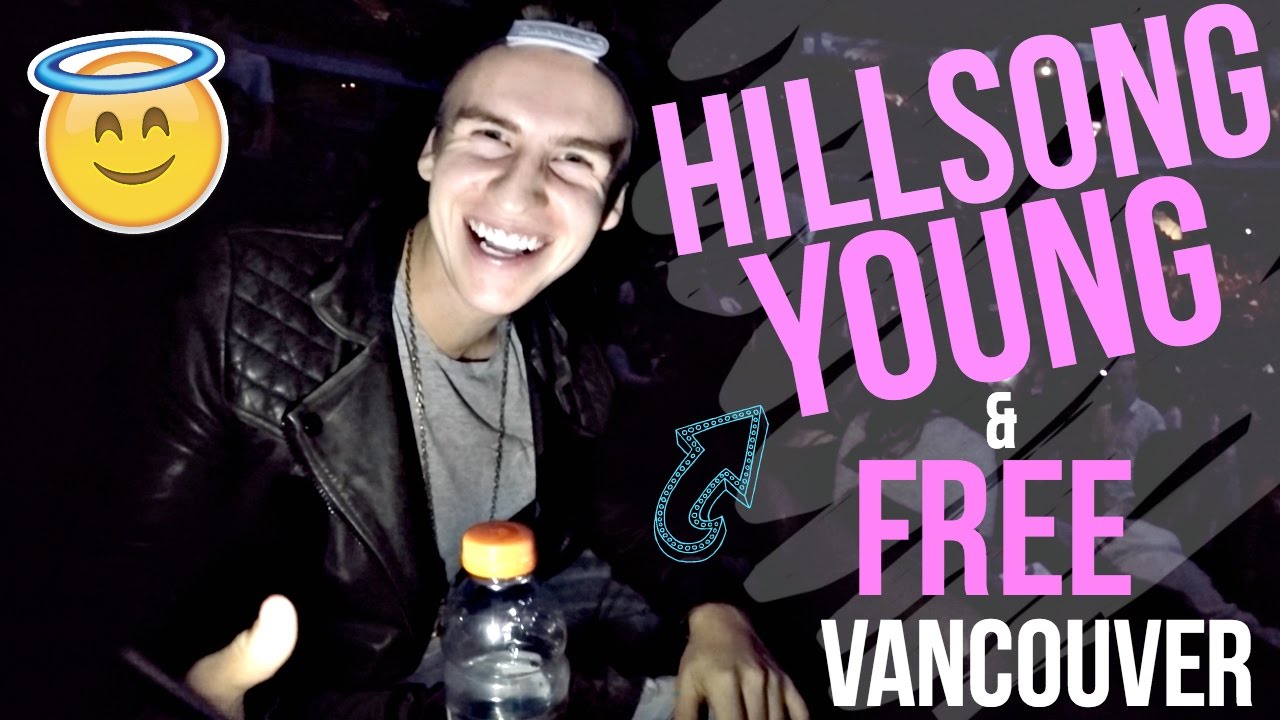 Hillsong Young & Free Vancouver! - YouTube