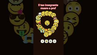 il tuo insegnante muore oppure prof