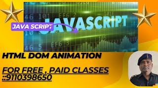 JAVASCRIPT: HTML DOM ANIMATION  FREE CLASS CONDUCTED ON 02 OCT 26 AT 0900 PM
