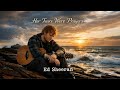  Ed sheeran  "Her Tears Were Prayers – Emotional Love Song | Sad Romantic Ballad  2026