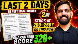 Last 2 Days Re NEET 2026 Biology Strategy 🔥 Stuck at 200-250? Do This Now for 320+ Guranteed