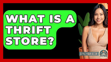 What Is A Thrift Store? - Style Your Decor