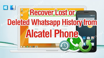 How to Recover Lost or Deleted Whatsapp History from Alcatel Phone