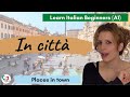 13. Learn Italian Beginners (A1): Places in town