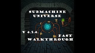 Submachine Universe | Fast walkthrough