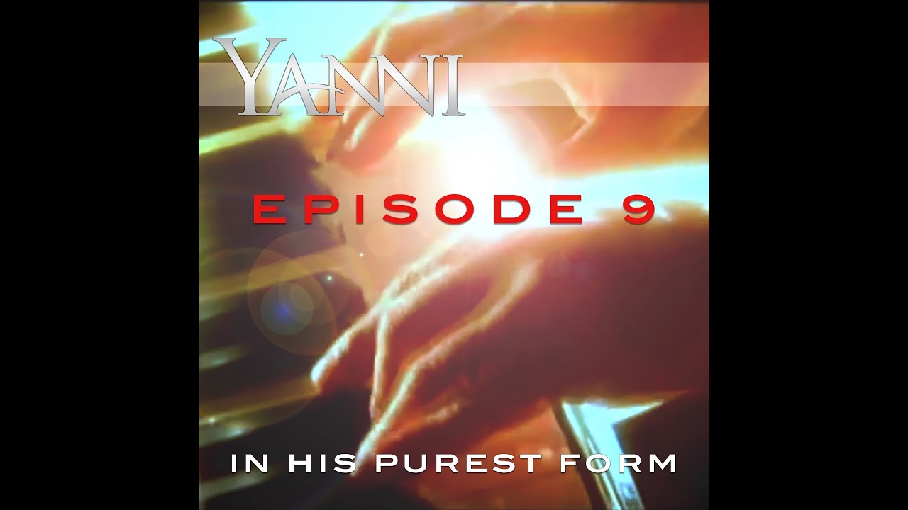 Yanni – In His Purest Form Episode 9…“The Rain Must Fall” Yanni – In His Purest Form Episode 9…“The Rain Must Fall”