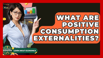 What Are Positive Consumption Externalities? - Learn About Economics