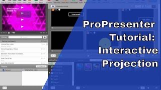 ProPresenter 6 Tutorial:  Interactive projection