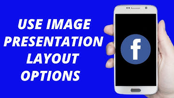 How to Use Image Presentation Layout Options For Posts On Facebook (2021)