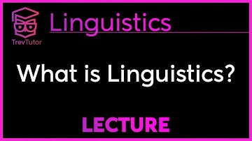 What is Linguistics? - Introduction to Linguistics