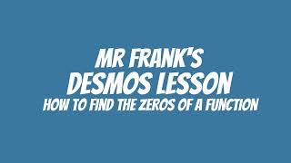 Mr Frank's DESMOS LESSON - How To Find The Zeros of a Function
