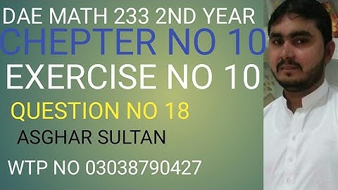 dae math 233 2nd year chapter no 10 exercise no 10 question no 18