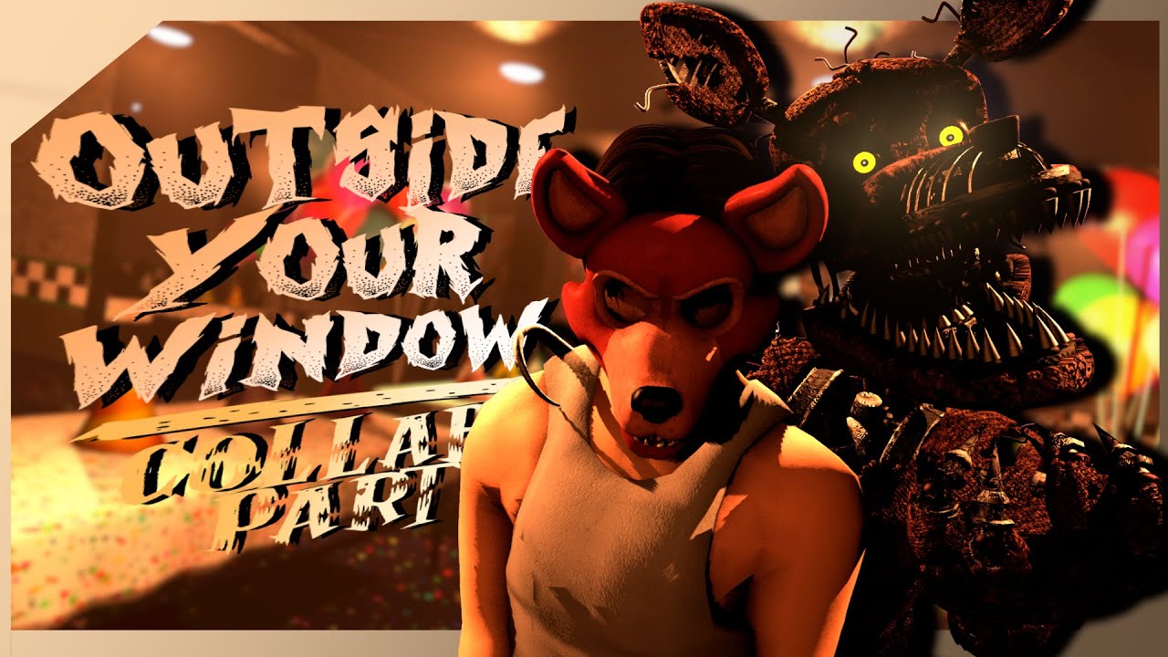 [FNaF/SFM] Outside Your Window COLLAB PART fOR 