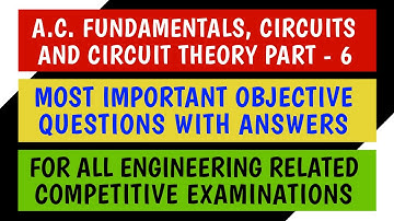 A.C. Fundamentals Circuits and Circuit Theory | 30 Most Important Objective Questions With Answers