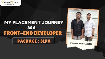 My Placement Journey as a FRONT-END DEVELOPER  From JSpiders | Hyderabad Punjagutta