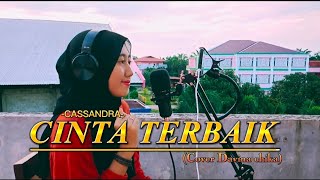 CINTA TERBAIK - CASSANDRA (LIVE COVER DAVINA CHIKA)