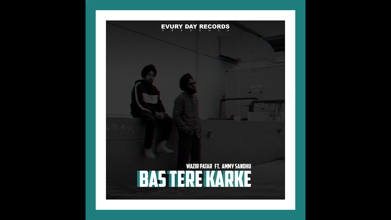 Wazir Patar   Bas Tere Karke ft Jeona Sandhu  Official Video  Evury Day Records