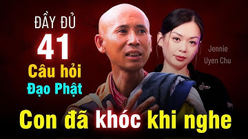 Tiến sĩ Jennie Uyen Chu đặt câu hỏi rất sâu sắc | 41 câu hỏi hay về Đạo Phật