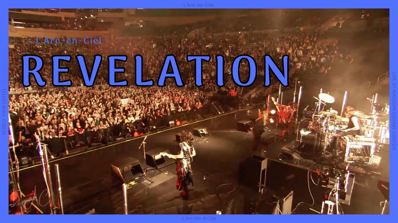 REVELATION - L’Arc~en~Ciel [WORLD TOUR 2012 Live at Madison Square Garden]