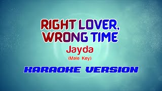 Jayda - Right Lover, Wrong Time (Male Key) | Karaoke Version