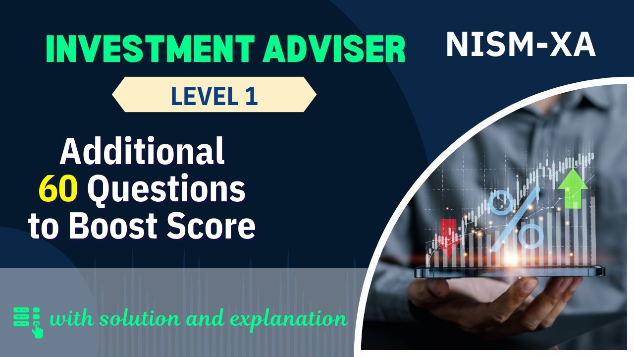NISM XA - Investment Adviser | Additional Questions to Boost Score