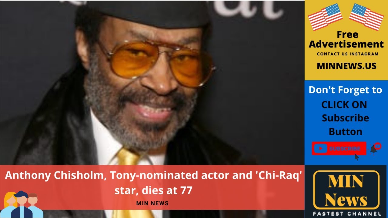 Anthony Chisholm, Tonynominated actor and 'ChiRaq' star, dies at 77