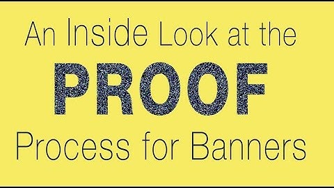 An Inside Look at the Proofing Process for Banners