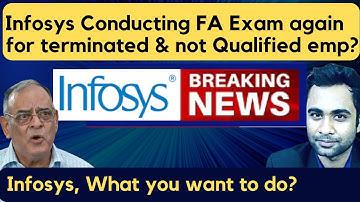 Infosys Breaking news | Infosys Conducting FA exam again for terminated & not qualified candidate ?