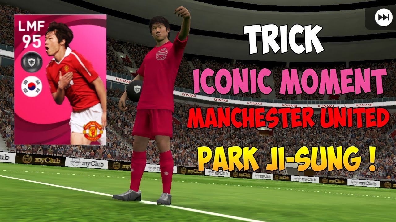 Trick Iconic Moment Manchester United How To Get Iconic Park Jisung Pes 2021