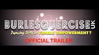 Burlesquercise UK - Dancing Dirty or Female Empowerment Full Trailer