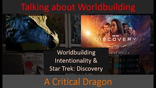 The Philosophy of Worldbuilding and My Problems with Star Trek: Discovery