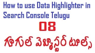 How to use Data Highlighter in Search Console Telugu-vlr training
