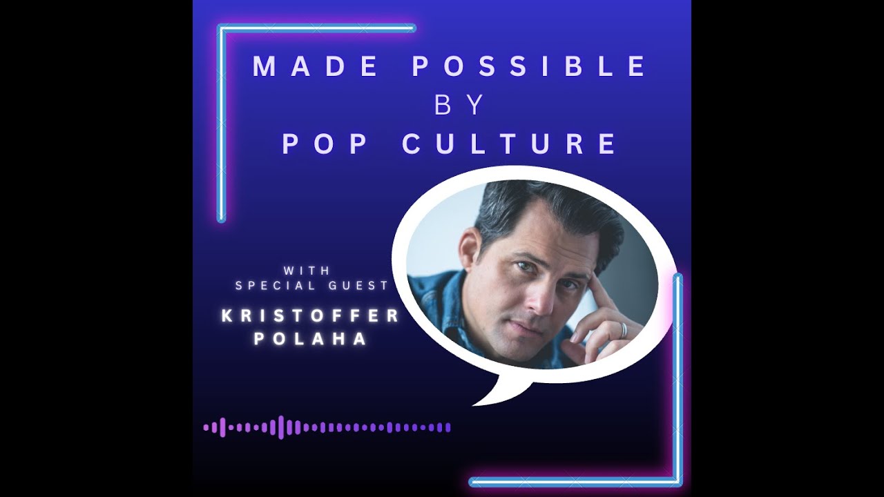 Kristoffer Polaha on MIMICS & U2's The Joshua Tree (MADE POSSIBLE BY POP CULTURE Season 4 Premiere)