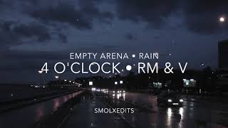 [EMPTY ARENA   RAIN] BTS RM & V - 네시 (4 O'CLOCK)